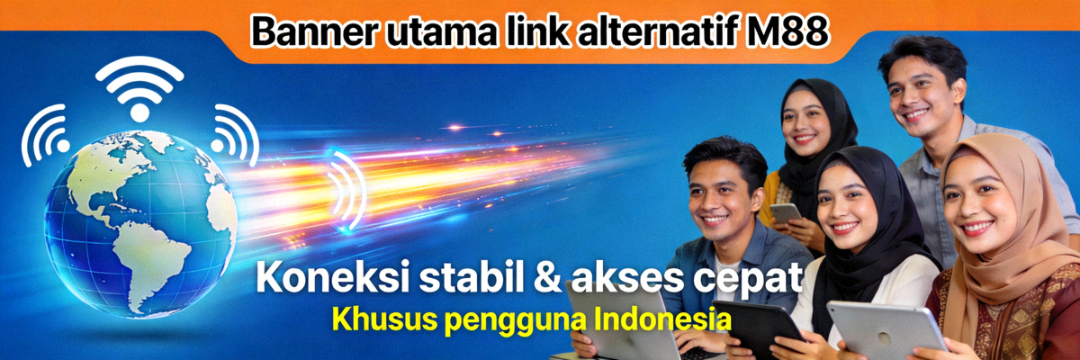 Banner utama link alternatif M88 dengan koneksi stabil dan akses cepat untuk pengguna Indonesia
